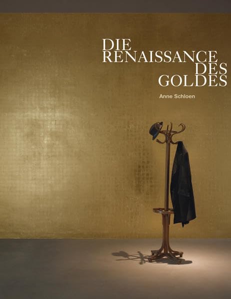 Die Renaissance des Goldes. Anne Schloen: Gold in der Kunst des 20. Jahrhunderts book
