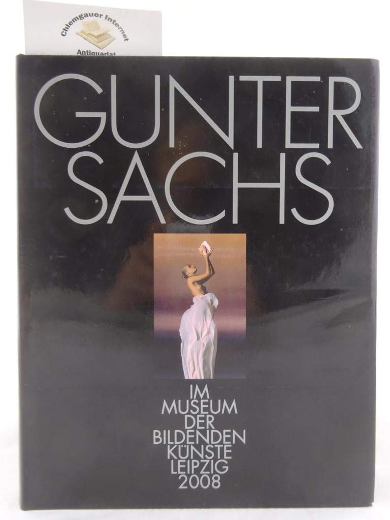 Gunter Sachs: Im Museum der Bildenden Künste Leipzig 2008: Katalog zur Ausstellung 'Gunter Sachs - Die Kunst ist weiblich 'im Museum der bildenden Künste Leipzig, 2008 Photography