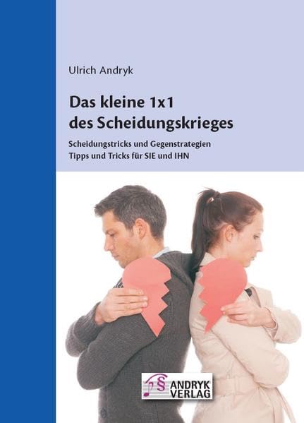 Das kleine 1 x 1 des Scheidungskrieges: Scheidungstricks und Gegenstrategien Tipps und Tricks für sie und ihn Legal advice