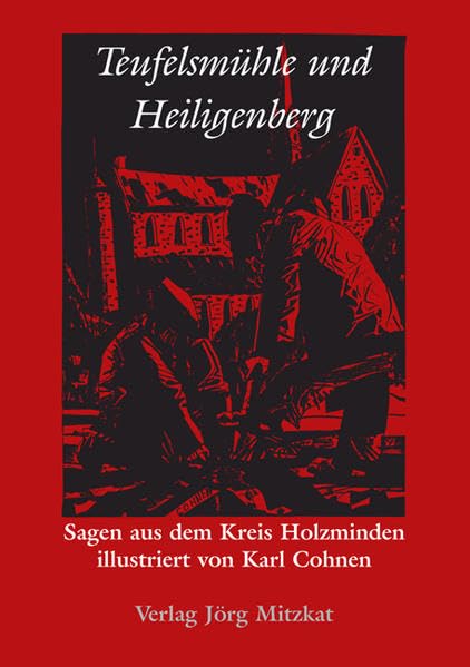 Teufelsmühle und Heiligenberg: Sagen aus dem Kreis Holzminden illustriert von Karl Cohnen Fairy Tales & Legends