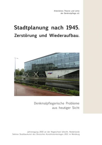 Stadtplanung nach 1945 Zerstörung und Wiederaufbau, Bd. 20: Denkmalpflegerische Probleme aus heutiger Sicht Architecture