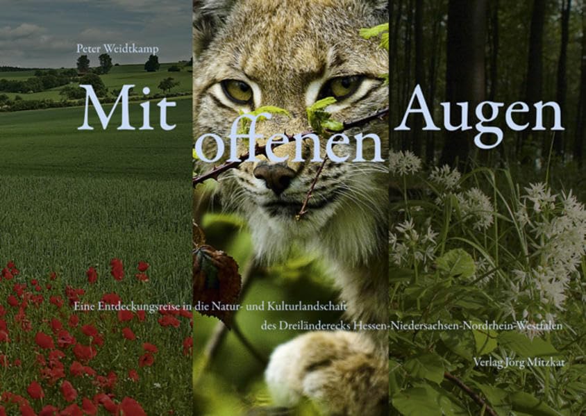 Mit offenen Augen: Eine Entdeckungsreise in die Natur- und Kulturlandschaft des Dreiländerecks Hessen-Niedersachsen-Nordrhein-Westfalen Leisure, Home & Garden