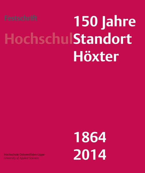 Festschrift 150 Jahre Standort Höxter Hochschule Ostwestfalen-Lippe 1864-2014 book