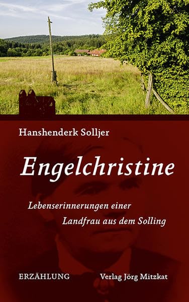 Engelchristine: Lebenserinnerungen einer Landfrau aus dem Solling Contemporary literature