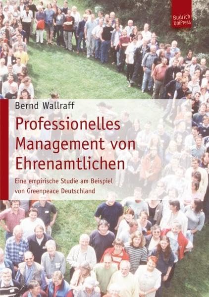 Professionelles Management von Ehrenamtlichen: Eine empirische Studie am Beispiel von Greenpeace Deutschland Social Sciences