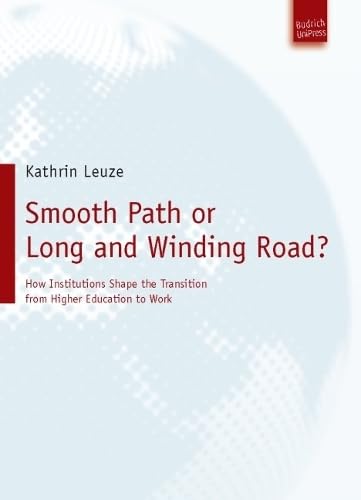Smooth Path or Long and Winding Road? How Institutions Shape the Transition from Higher Education to Work Social Sciences