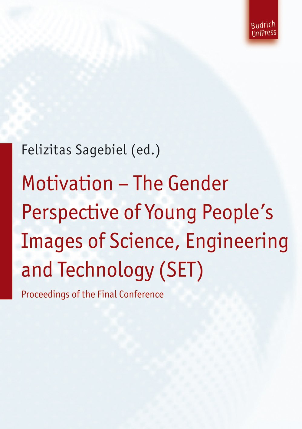 Motivation – The Gender Perspective of Young People''s Images of Science, Engineering and Technology (SET) Law