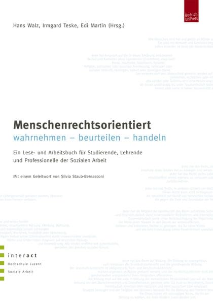 Menschenrechtsorientiert wahrnehmen – beurteilen – handeln: Ein Lese- und Arbeitsbuch für Studierende, Lehrende und Professionelle der Sozialen Arbeit Social Sciences