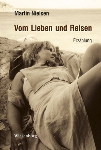 Vom Lieben und Reisen: Erzählung Fiction