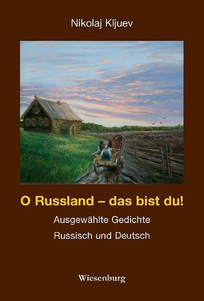 O Russland - das bist du!: Ausgewählte Gedichte - Russisch und Deutsch: Ausgewählte Gedichte. Russ.-Dtsch. Poetry