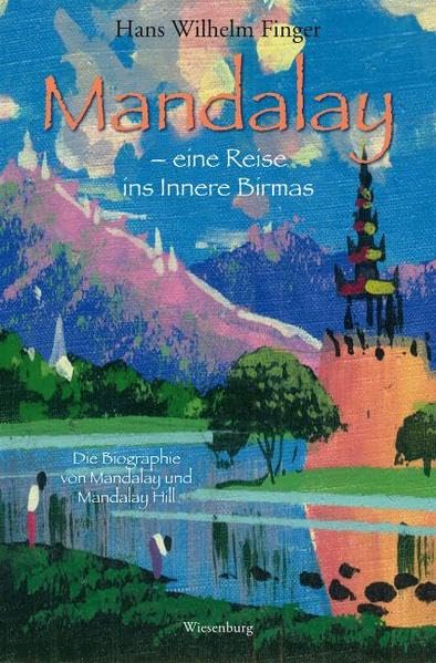 Mandalay - eine Reise ins Innere Birmas: Die Biographie von Mandalay und Mandalay Hill Leisure, Home & Garden