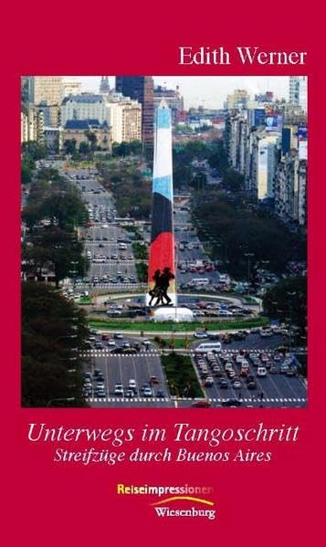 Unterwegs im Tangoschritt: Streifzüge durch Buenos Aires (Reiseimpressionen) Leisure, Home & Garden