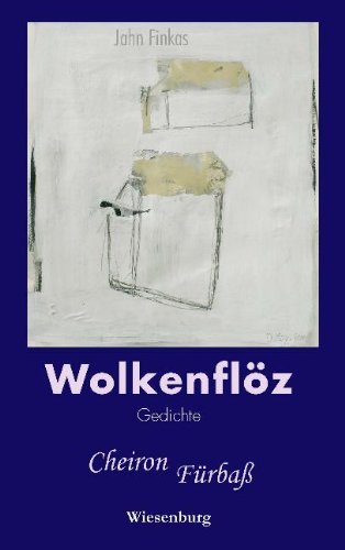 Wolkenflöz: Gedichte - Cheiron - Fürbaß Poetry