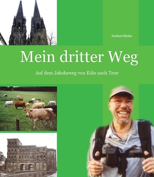 Mein dritter Weg - Auf dem Jakobsweg von Köln nach Trier Leisure, Home & Garden