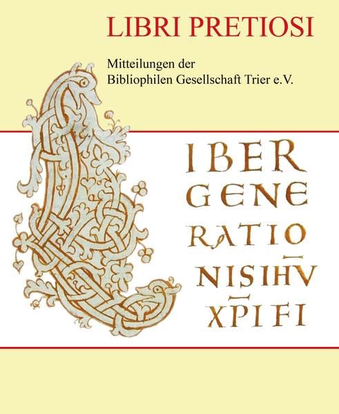 Libri Pretiosi - Augen- und Seelen-Lust. Bibliophiles aus drei Jahrtausenden, Mitteilungen der Bibliophilen Geselschaft Trier e.V. 12. Jahrgang, 2009 Politics & History