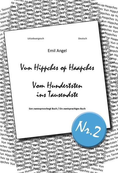 Vun Hippches op Haapches / Vom Hundertsten ins Tausendste, Teil 2 (Hüben & Drüben / Dës Säit & Déi Säit) Social Sciences
