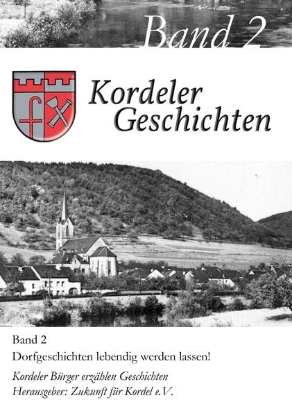 Kordeler Geschichten, Band 2 - Dorfgeschichten lebendig werden lassen! Contemporary literature