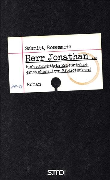 Herr Jonathan ... (unbeabsichtigte Erkenntnisse eines ehemaligen Bibliothekars) Contemporary literature