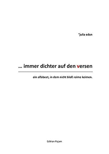 ...immer dichter auf den versen: ein alfabeet, in dem nicht bloß reime keimen. Poetry