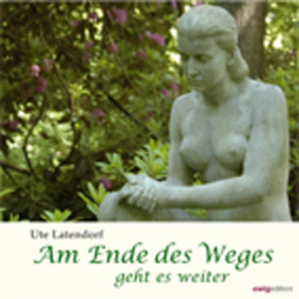 Am Ende des Weges geht es weiter: Gedichte und Fotografien (ewigedition) Lifestyle