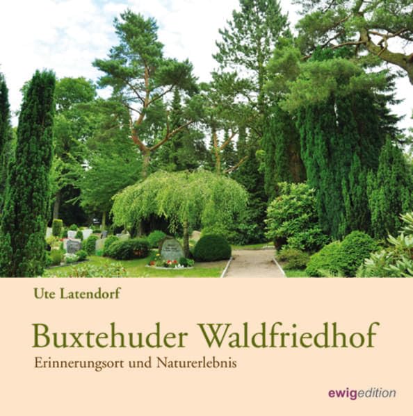 Buxtehuder Waldfriedhof: Erinnerungsort und Naturerlebnis Natural Sciences
