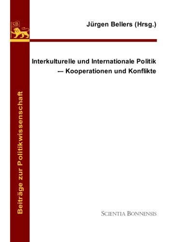 Interkulturelle und Internationale Politik: Kooperationen und Konflikte (Beiträge zur Politikwissenschaft) Law