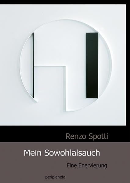 Mein Sowohlalsauch: Eine Enervierung (Edition Periplaneta: Romane, Novellen, Erzählungen) Contemporary literature