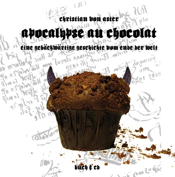 Apocalypse au Chocolat: Eine gebäckwärtige Geschichte vom Ende der Welt (Edition Drachenfliege) Humour & Satire