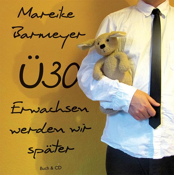 Ü30: Erwachsen werden wir später (Edition MundWerk) Essays & Short Stories