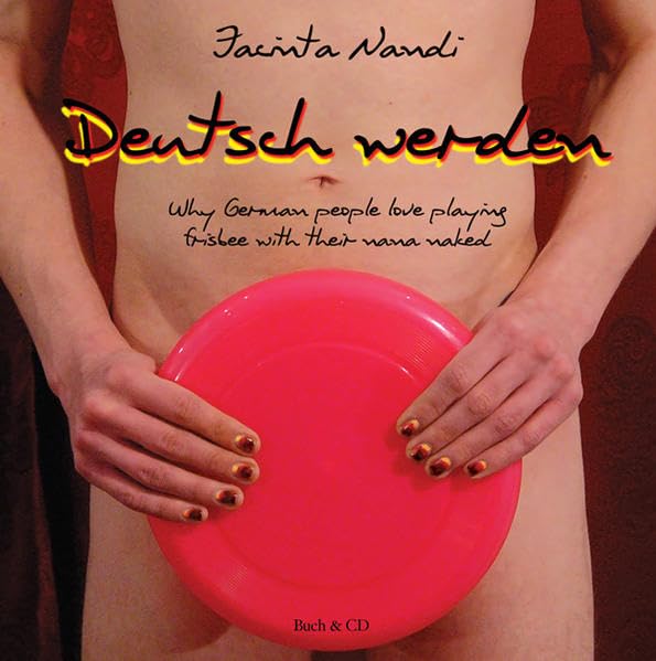 Deutsch werden: Why German people love playing frisbee with their nana naked Essays & Short Stories