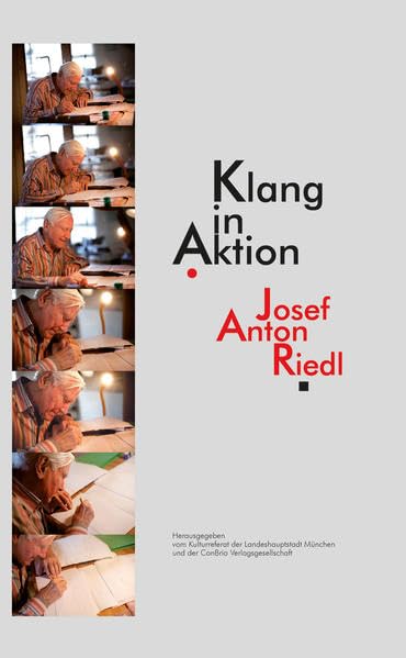 Klang in Aktion: Josef Anton Riedl: Herausgegeben von Kulturreferat der Landeshauptstadt München und der ConBrio Verlagsgesellschaft Sheet Music