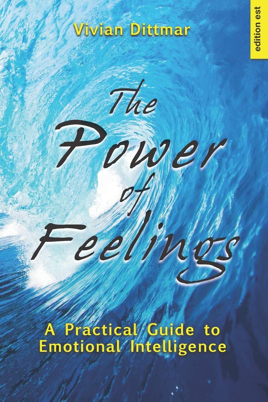 The Power of Feelings: A Practical Guide to Emotional Intelligence Lifestyle