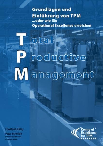 Total Productive Management: Grundlagen und Einführung von TPM - oder wie Sie Operational Excellence erreichen. Law