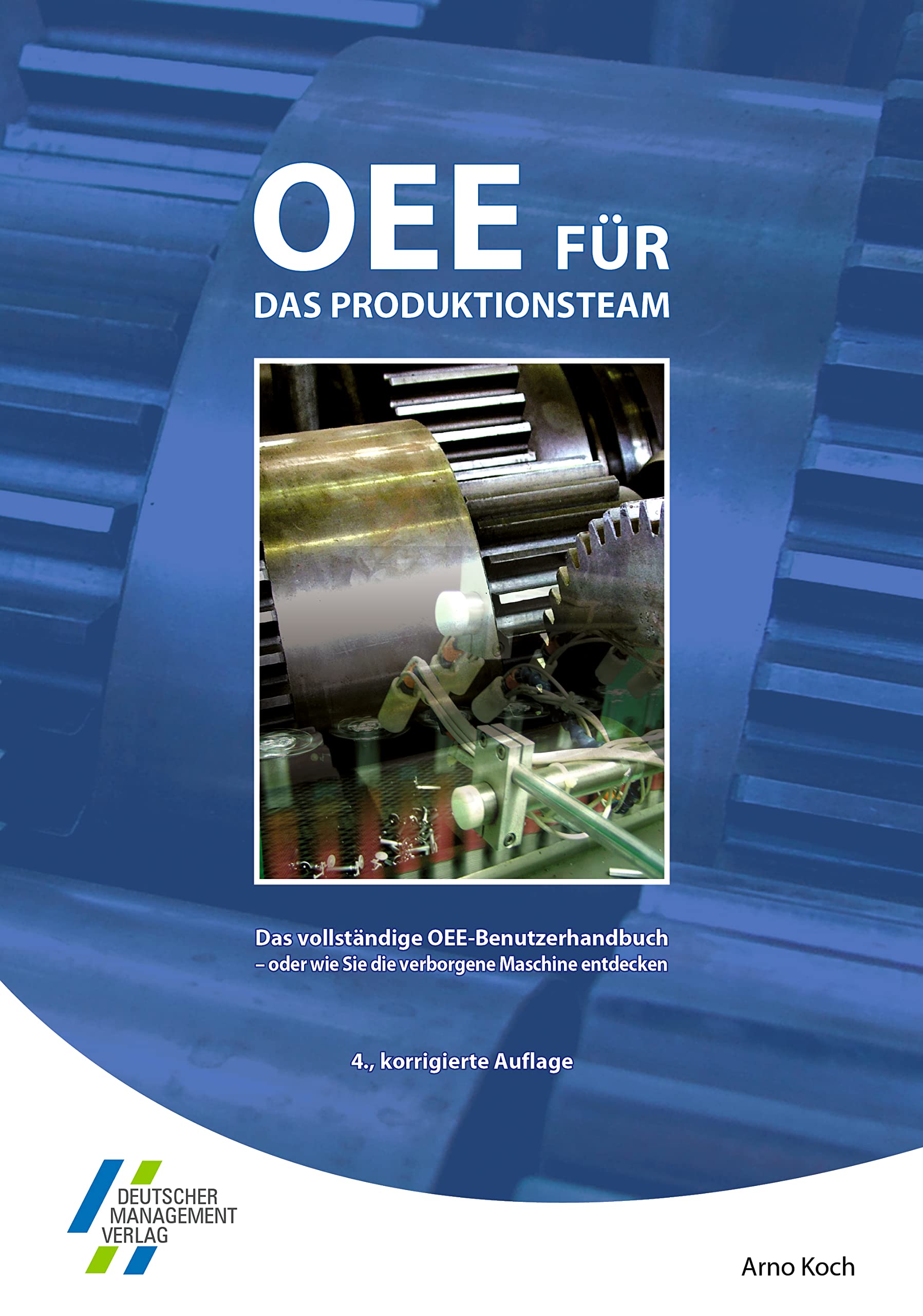 OEE für das Produktionsteam. Das vollständige OEE-Benutzerhandbuch Law