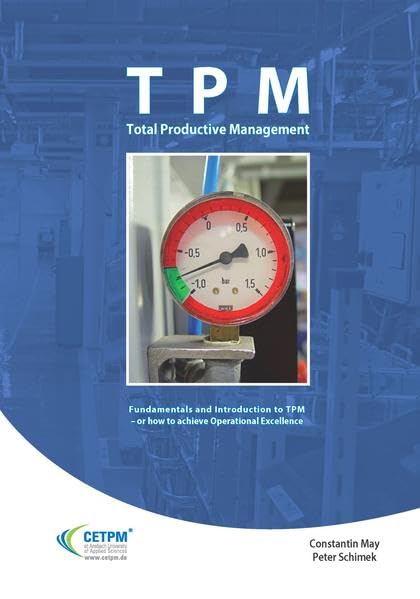 TPM Total Productive Management. Fundamentals and Introduction to TPM - or how to achieve Operational Excellence Law