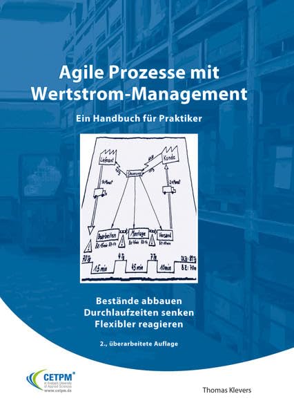 Agile Prozesse mit Wertstrommanagement - Ein Handbuch für Praktiker: Bestände abbauen Durchlaufzeiten senken Flexibler reagieren Law