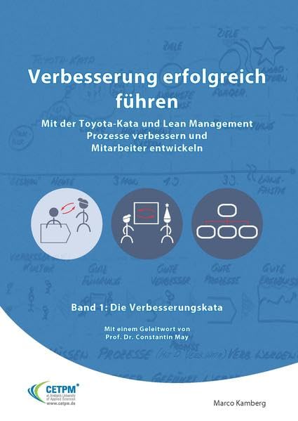 Verbesserung erfogreich führen - Mit der Toyota-Kata und Lean Management Prozesse verbessern und Mitarbeiter entwickeln Business, Finance & Career