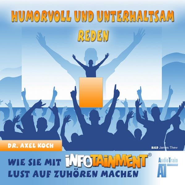 Humorvoll und unterhaltsam reden - Wie Sie mit Infotainment Lust auf Zuhören machen Music