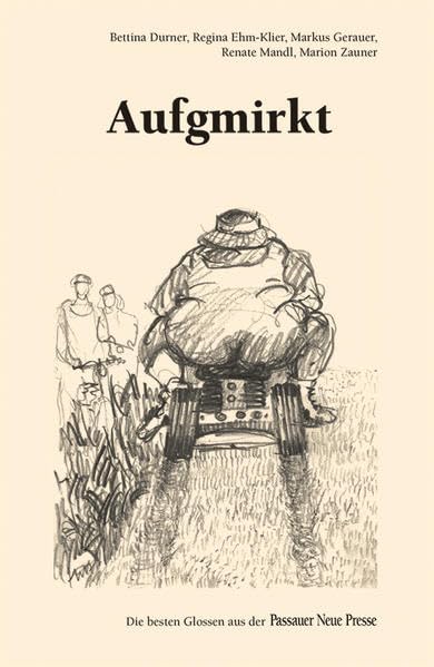 Aufgmirkt: Die besten Glossen der Passauer Neue Presse Contemporary literature