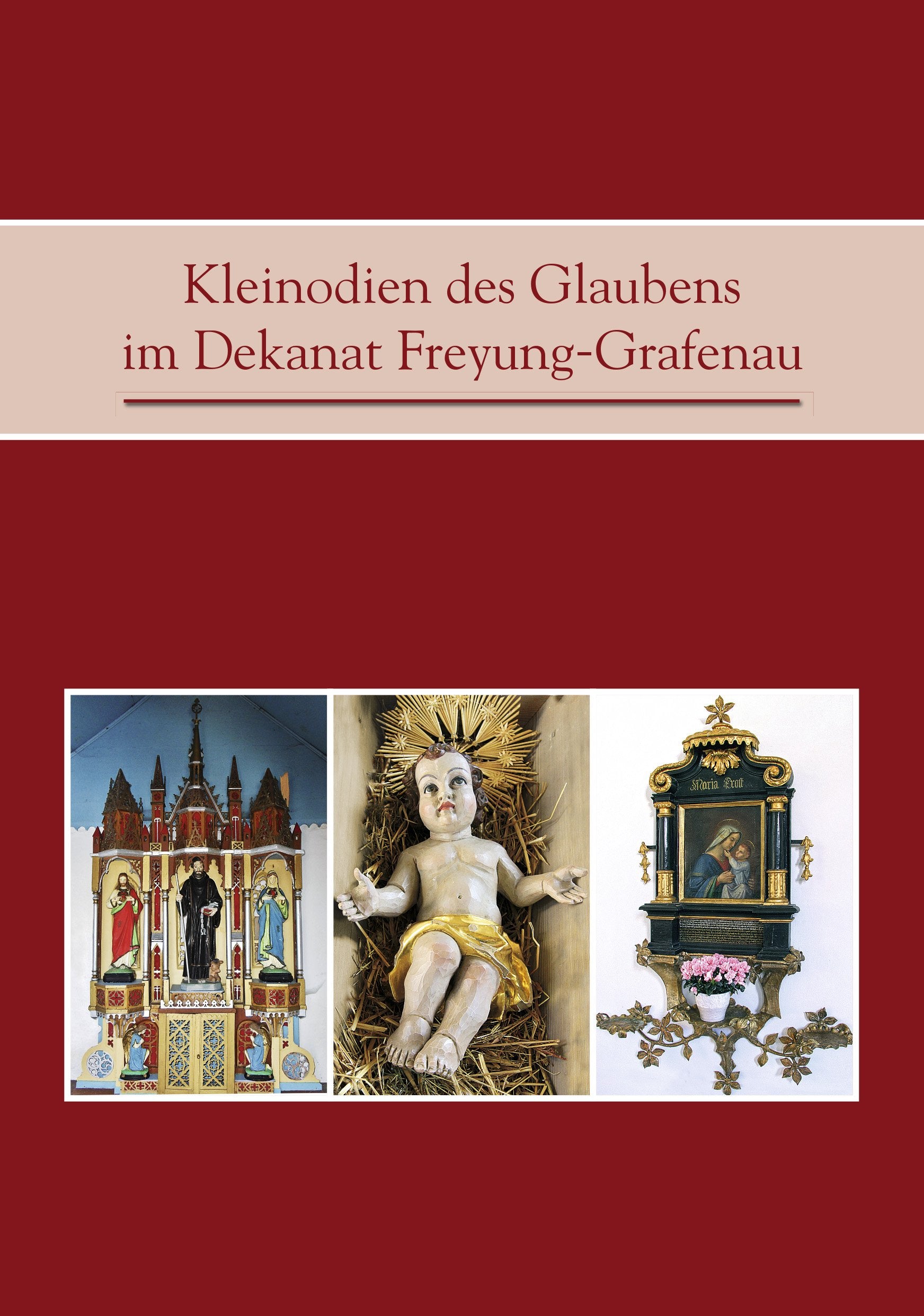 Kleinodien des Glaubens im Dekanat Freyung-Grafenau Books