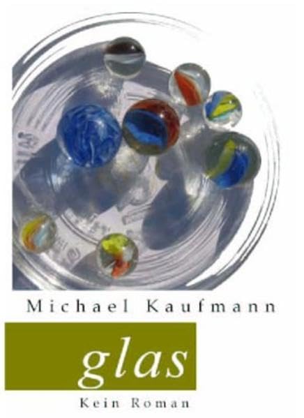 glas: Kein Roman. Versuche über die Geschichte Untergerresheims. - Kaufmann, Michael book