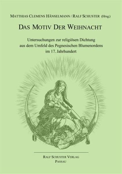 Das Motiv der Weihnacht: Untersuchungen zur religiösen Dichtung aus dem Umfeld des Pegnesischen Blumenordens im 17. Jahrhundert Contemporary literature Books