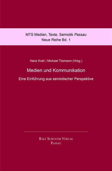 Medien und Kommunikation: Eine Einführung aus semiotischer Perspektive: 1 book