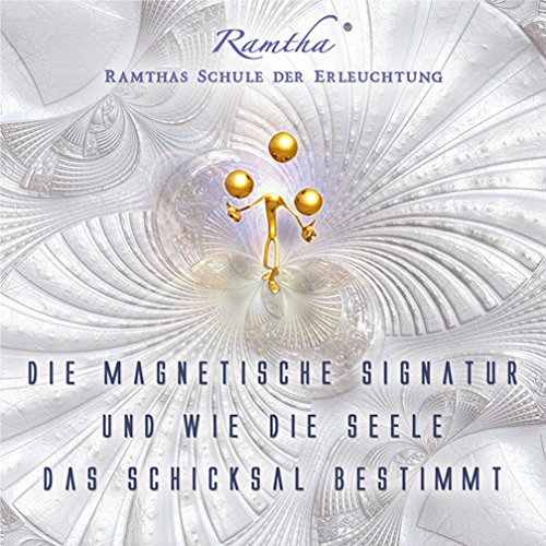 Die Magnetische Signatur und wie die Seele das Schicksal bestimmt Books