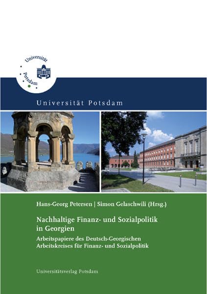 Nachhaltige Finanz- und Sozialpolitik in Georgien: Arbeitspapiere des Deutsch-Georgischen Arbeitskreises für Finanz- und Sozialpolitik Law