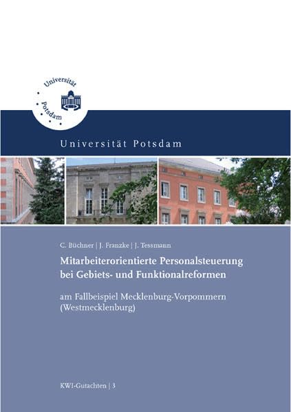 Mitarbeiterorientierte Personalsteuerung bei Gebiets- und Funktionalreformen am Fallbeispiel Mecklenburg-Vorpommern (Westmecklenburg) (KWI-Gutachten) Law