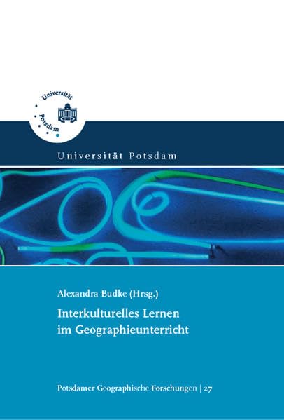 Interkulturelles Lernen im Geographieunterricht (Potsdamer geographische Forschungen) Business & Technology