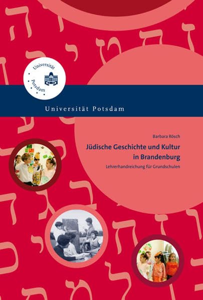 Jüdische Geschichte und Kultur in Brandenburg: Lehrerhandreichung für Grundschulen Education & Training