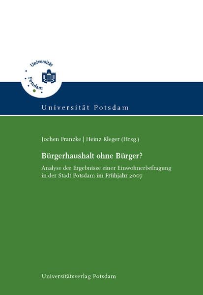 Bürgerhaushalt ohne Bürger?: Analyse der Ergebnisse einer Einwohnerbefragung in der Stadt Potsdam im Frühjahr 2007 Law