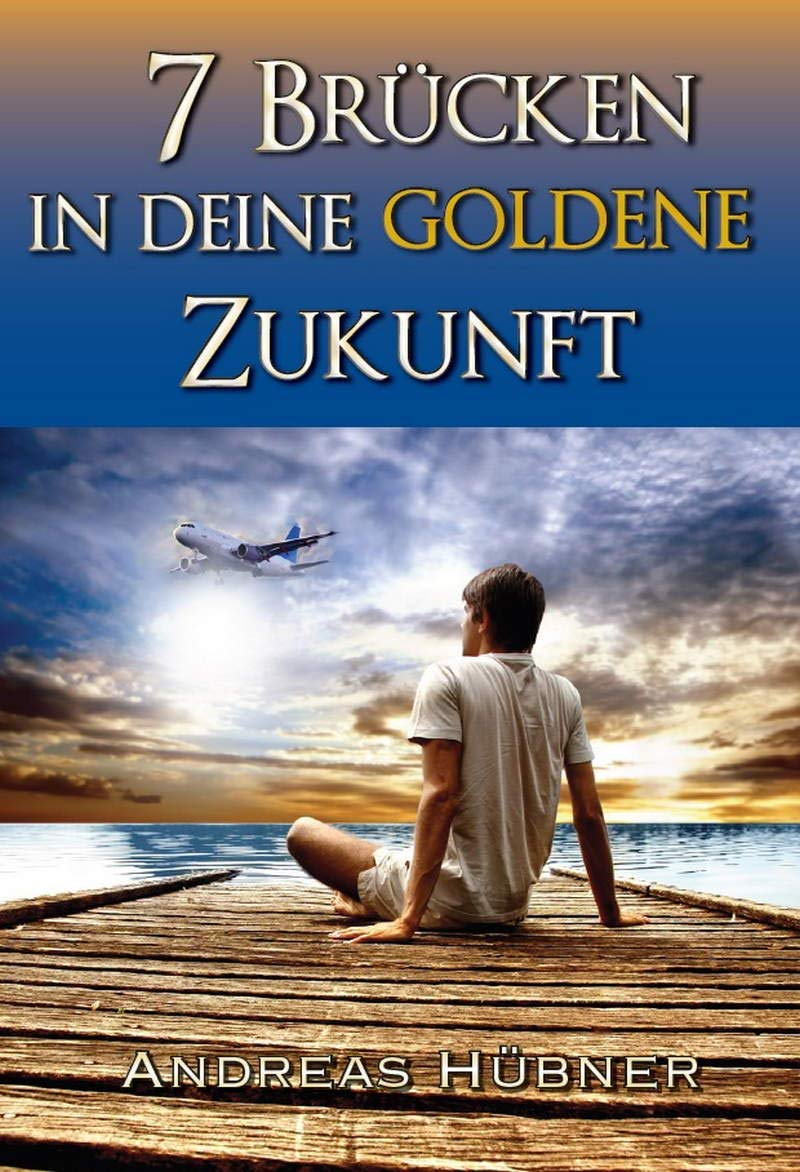 7 Brücken in Deine goldene Zukunft Religion & Esotericism